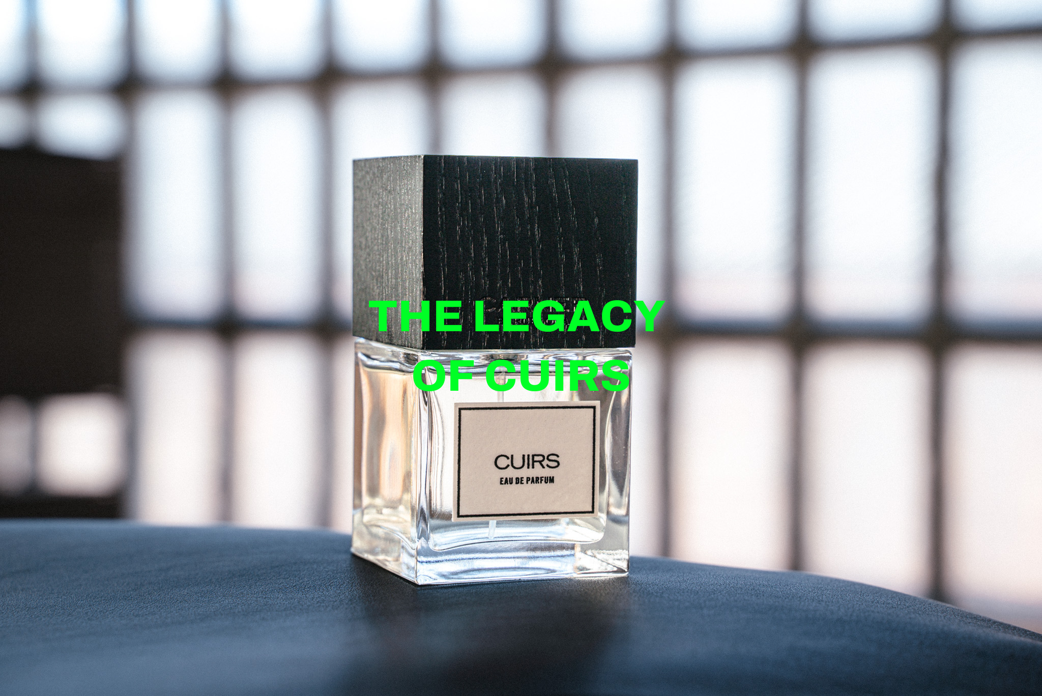 CUIRS LEGACY: AN OLFACTORY JOURNEY THROUGH TIME